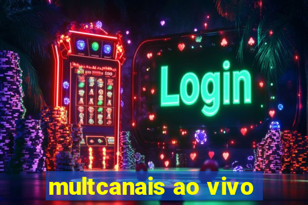 multcanais ao vivo